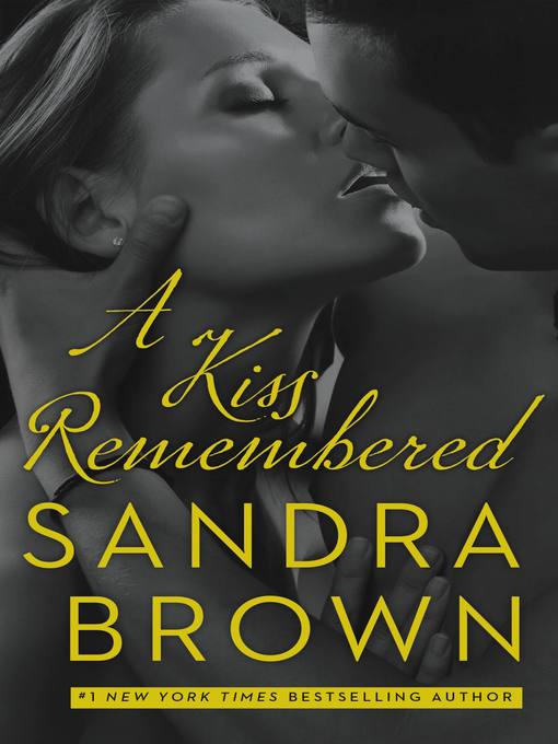 Title details for A Kiss Remembered by Sandra Brown - Available